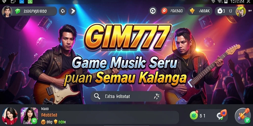 Tampilan utama GIM777 menampilkan gameplay musik yang mengasyikkan.
